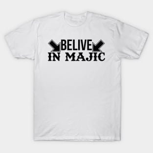 Belive In Majic T-Shirt